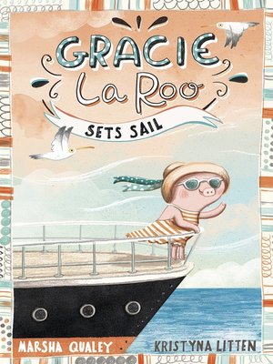 cover image of Gracie LaRoo Sets Sail